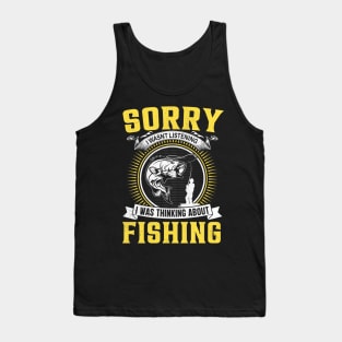 Sorry I wasnt Listening I was Thinking about Fishing Tank Top